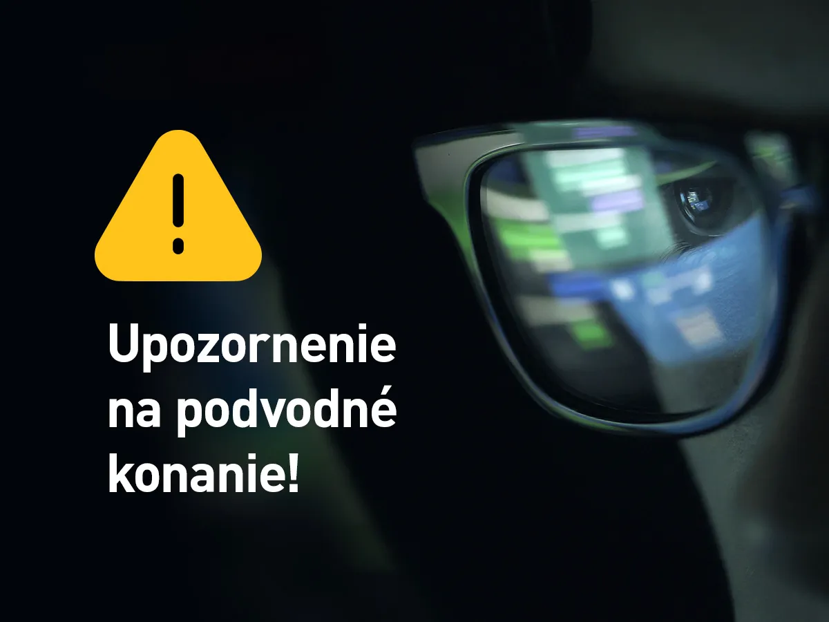 Upozornenie na podvodné konanie!